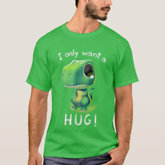 Free Hugs TRex I Just Want a Hug Cute Tiny Dinosau T-Shirt