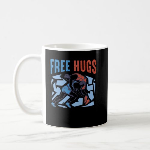 Free Hugs  Wrestling  for Wrestlers Men Boys  Coffee Mug
