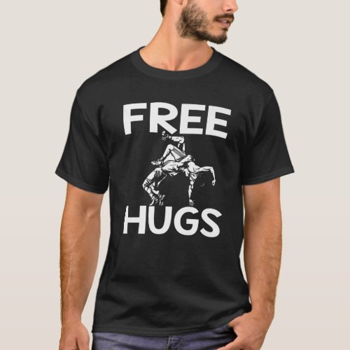 Free Hugs Wrestling Funny Wrestle Idea Mom Dad T_Shirt