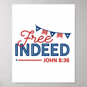 Free Indeed John 8 36 Christian Bible 4th Of July Poster