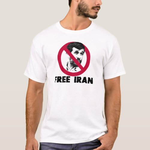 Free Iran _ Ahmadinejad T_Shirt