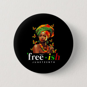 Free-ish Juneteenth Black Girl Civil Rights Black Button