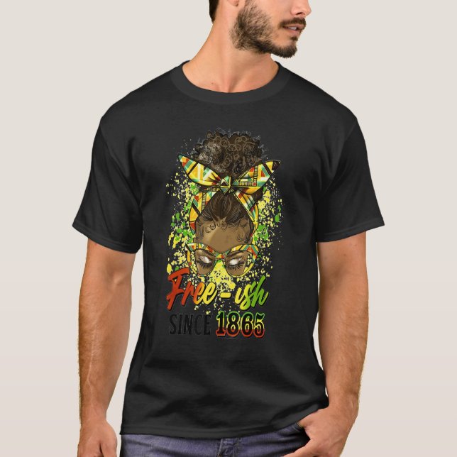 Free-ish Since 1865 Afro Messy Bun Black History P T-Shirt (Front)