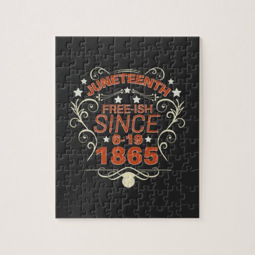 Free_ish Since 1865 Juneteenth Freedom Jigsaw Puzzle