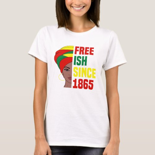 FREE ISH SINCE 1865 T_Shirt