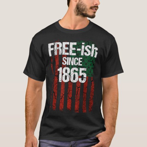 Free_ish since 1865 T_Shirt