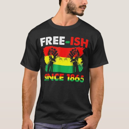 Free Ish Since 1865 With Pan African Flag  T_Shirt