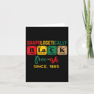 Free-ish Unapologetically Black Juneteenth Periodi Card