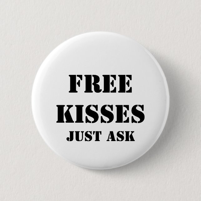 FREE KISSES Just Ask Button (Front)