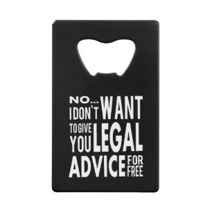 Free Legal Advice - Funny Lawyer Quote Credit Card Bottle Opener