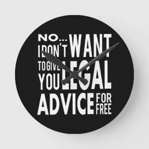 Free Legal Advice - Funny Lawyer Quote Round Clock