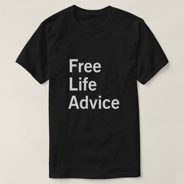 FREE LIFE ADVICE T-Shirt (Design Front)