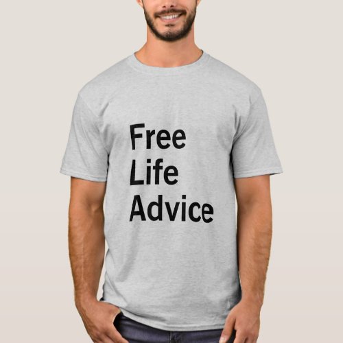 FREE LIFE ADVICE  T_Shirt