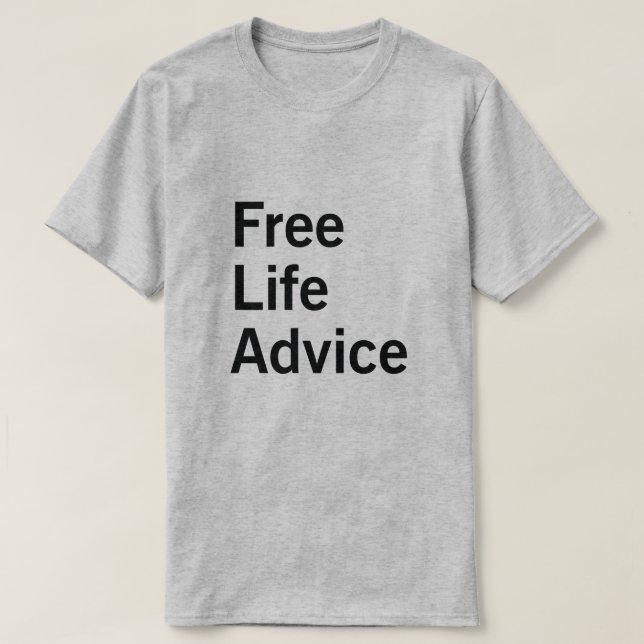 FREE LIFE ADVICE T-Shirt (Design Front)