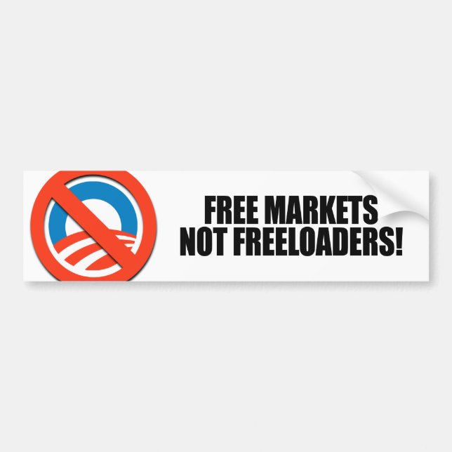 FREE MARKETS NOT FREELOADERS BUMPER STICKER (Front)