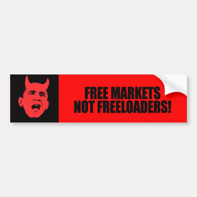 FREE MARKETS NOT FREELOADERS BUMPER STICKER (Front)