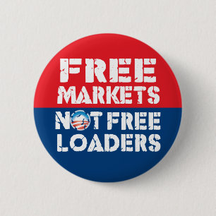 Free Markets - Not Freeloaders Button