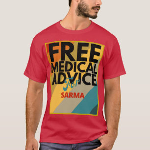 Free Medical Advice For Sarma Gift for Doctor or N T-Shirt