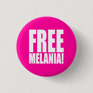 "FREE MELANIA!" PINBACK BUTTON