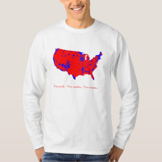 Free minds.  Free markets.  Free Societies. T-Shirt