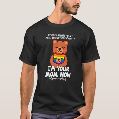 Free Mom Hug Bear Im Your Mom Lgbtq Gay Pride T_Shirt