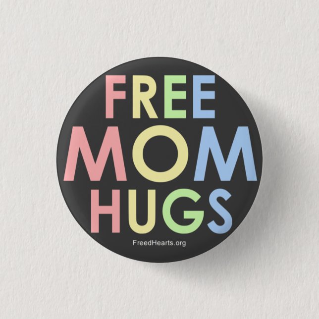 Free Mom Hugs button! Button (Front)