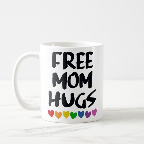 FREE MOM HUGS  COFFEE MUG