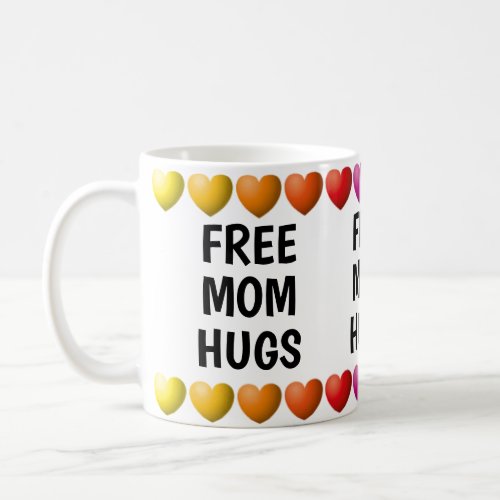 Free Mom Hugs  Coffee Mug