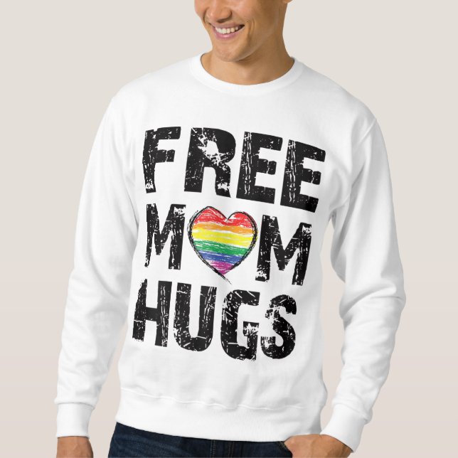 Free Mom Hugs Cute LGBT Pride Gay Gift. Sweatshirt (Front)