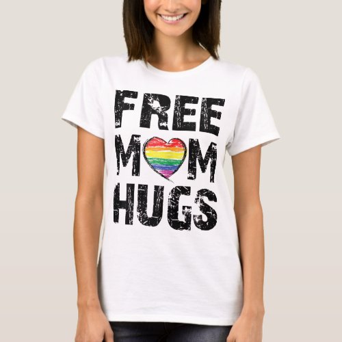 Free Mom Hugs Cute LGBT Pride Gay Gift T_Shirt