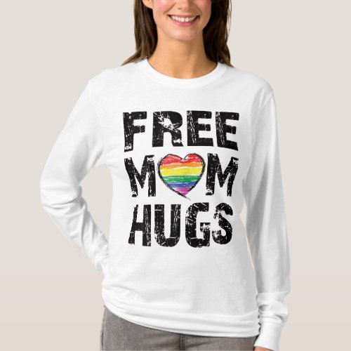 Free Mom Hugs Cute LGBT Pride Gay Gift T_Shirt