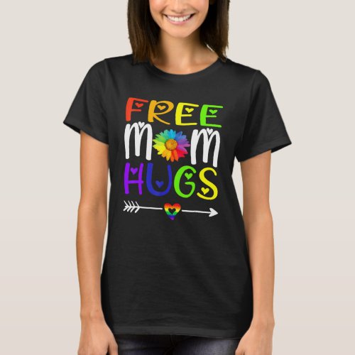 Free Mom Hugs Daisy Rainbow Heart Lgbt Pride Month T_Shirt