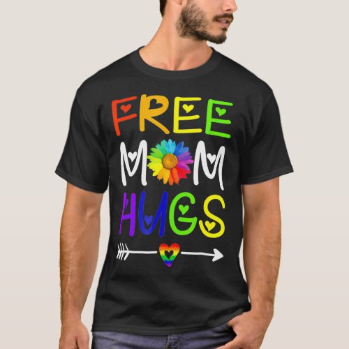 Free Mom Hugs Daisy Rainbow Heart LGBT Pride roads T_Shirt