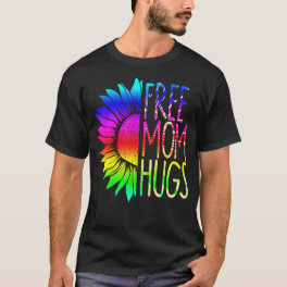 Free Mom Hugs Daisy Rainbow Heart Love Lgbt Pride T-Shirt