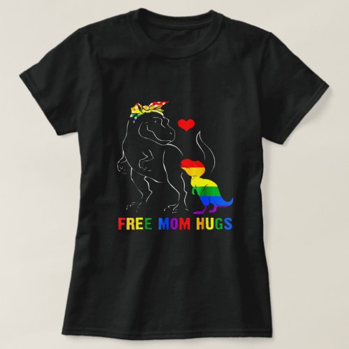 Free Mom Hugs Dino T_Rex Dinosaur Mama T_Shirt