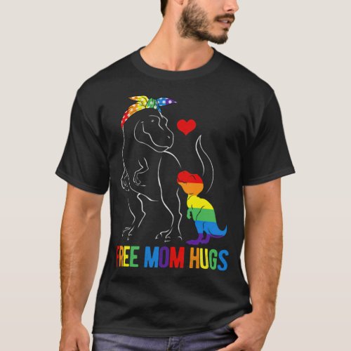 Free Mom Hugs Dinosaur LGBT  T_Shirt