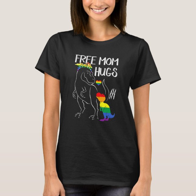 Free Mom Hugs Dinosaur Rex Mama Lgbt Lesbian Gay P T-Shirt (Front)