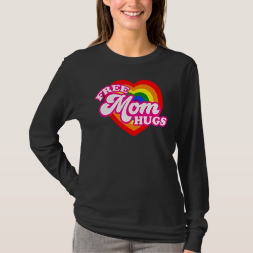 Free Mom Hugs  For Women Lgbtq Gay Pride T_Shirt