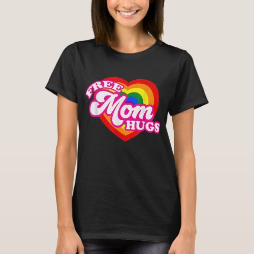 Free Mom Hugs for Women LGBTQ Gay Pride T_Shirt