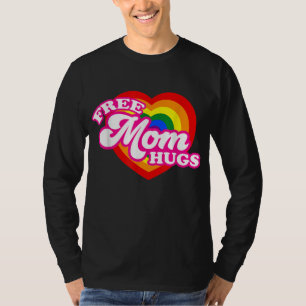 Free Mom Hugs for Women LGBTQ Gay Pride T-Shirt