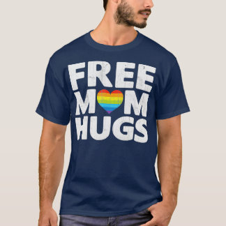 Free Mom Hugs Free Mom Hugs Rainbow Gay Pride T-Shirt