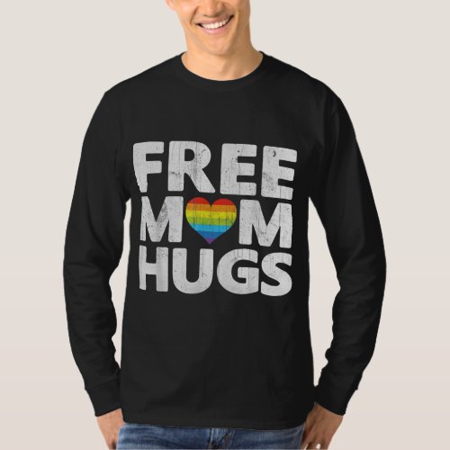 Free Mom Hugs Free Mom Hugs Rainbow Gay Pride T_Shirt