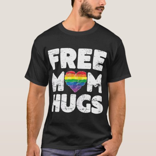 Free Mom Hugs  Free Mom Hugs Rainbow Gay Pride  T  T_Shirt