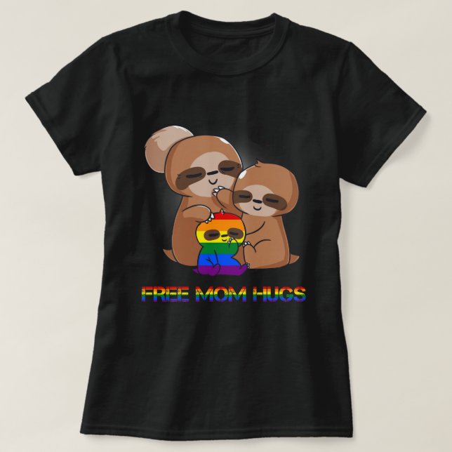 free mom hugs, free mom sloth, sloth mom T-Shirt (Design Front)