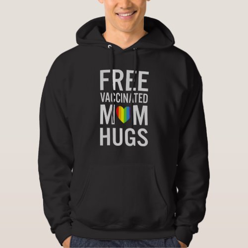 Free Mom Hugs Gay Pride Lgbtq Proud Mom Fully Vacc Hoodie