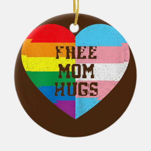 Free Mom Hugs Gay Pride Transgender Rainbow Flag  Ceramic Ornament