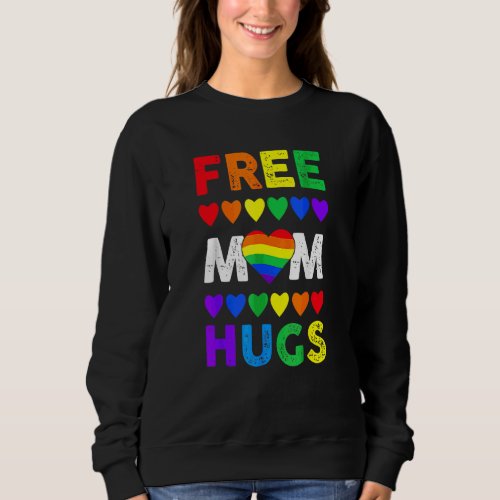 Free Mom Hugs Heart Colorfull Lgbt Gay Lesbian Lgb Sweatshirt