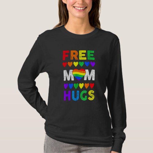 Free Mom Hugs Heart Colorfull Lgbt Gay Lesbian Lgb T_Shirt