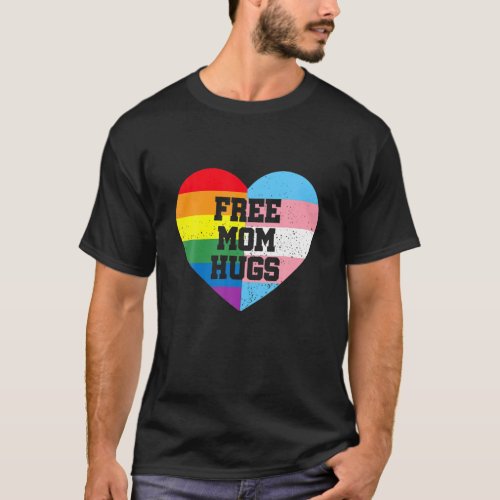 Free Mom Hugs Heart Proud LGBT Mom Life Mom Love L T_Shirt