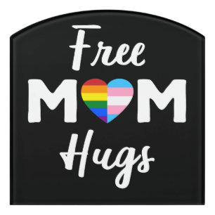 Free Mom Hugs II - Rainbow Gay Trans Pride Door Sign